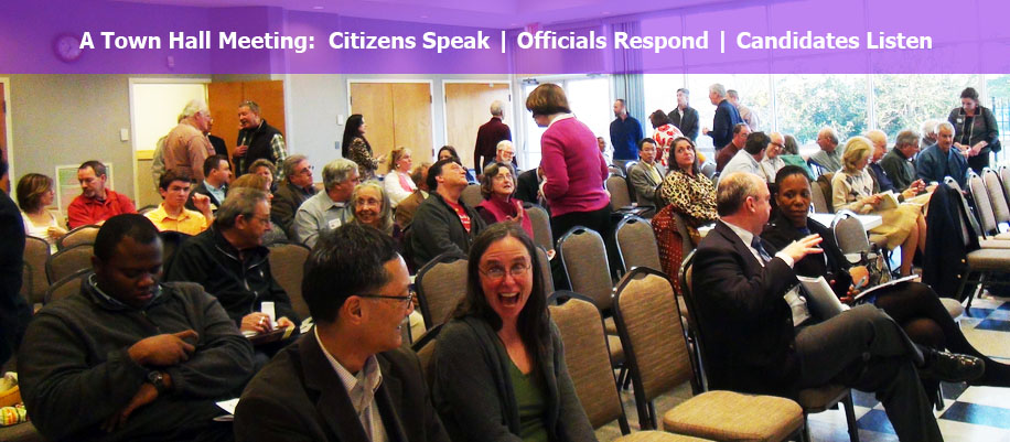 A Town Hall Meeting - Citizens Speak - Officials Respond - Candidates Listen